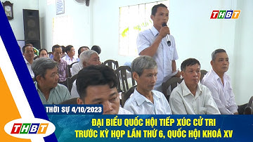 ĐẠI BIỂU QUỐC HỘI TIẾP XÚC CỬ TRI TRƯỚC KỲ HỌP LẦN THỨ 6, QUỐC HỘI KHOÁ XV