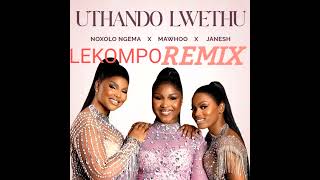 Uthando_Lwethu_[Lekompo Remix]