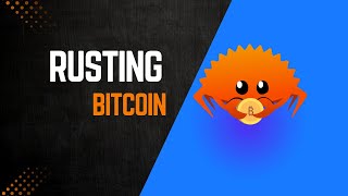 Rustin Bitcoin - Episode 1 - Learning about modular arithmetic and structs