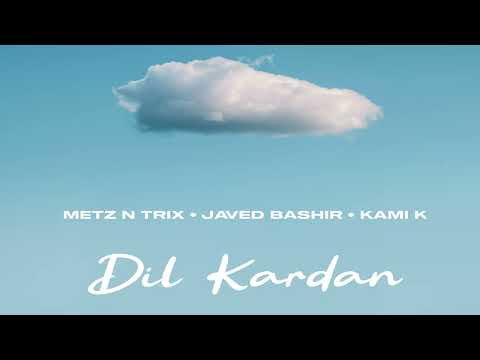 Metz N Trix Javed Bashir Kami K Dil Kardan 