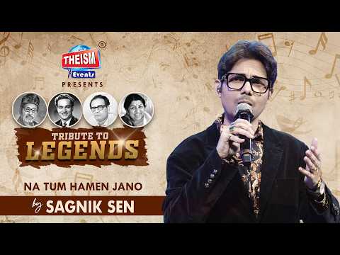 Na Tum Hamen Jano | Sagnik Sen | Tribute To Legends | Theism Events