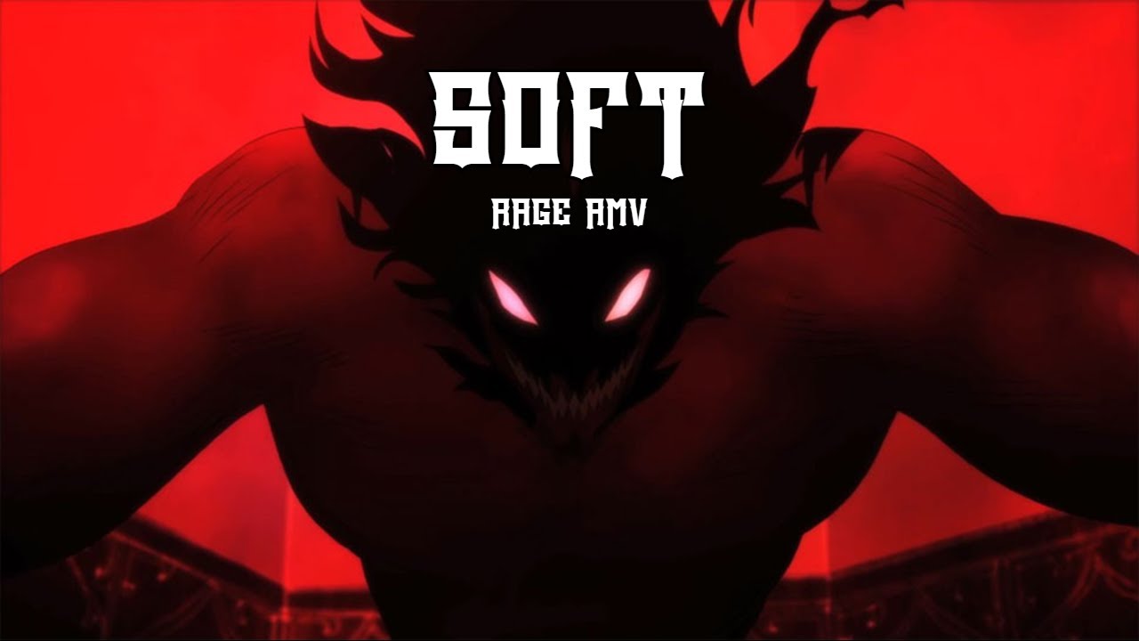 Anime Mix ｢RAGE AMV｣ Soft - YouTube