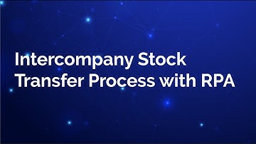 Intercompany Stock Transfer Process With RPA