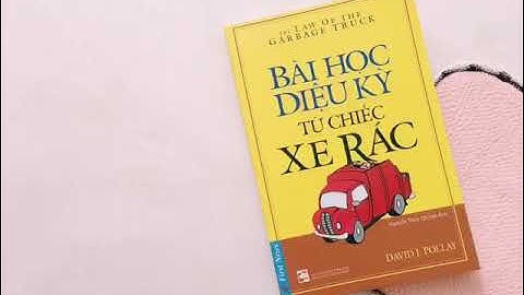 BÀI HỌC DIỆU KỲ TỪ CHIẾC XE RÁC - DAVID J.POLLAY