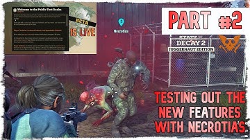 State of Decay 2 Open Beta is Live Time to test out the new features with Necrotias PART #2