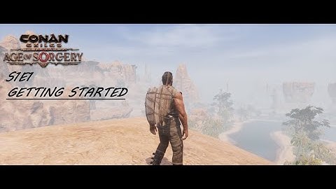 Conan Exiles S1E1 No Commentary