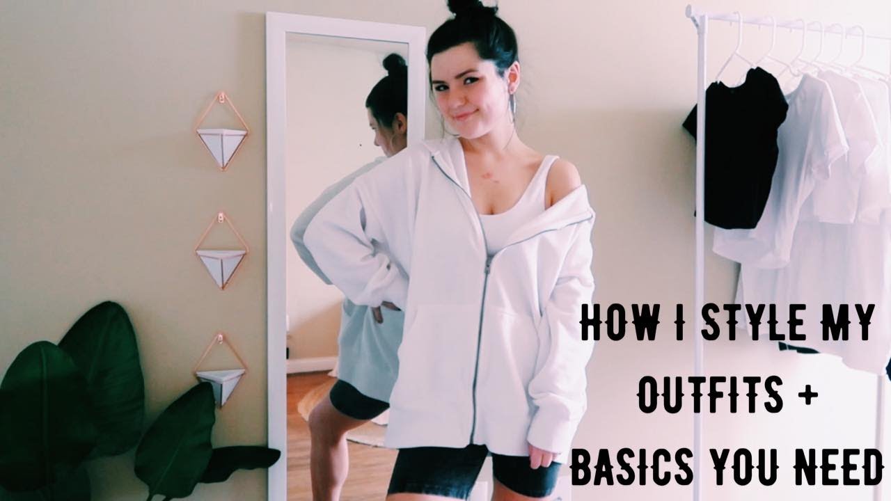 how I style my outfits + basics you need YouTube