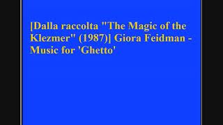 Giora Feidman - Music for &#39;Ghetto&#39;