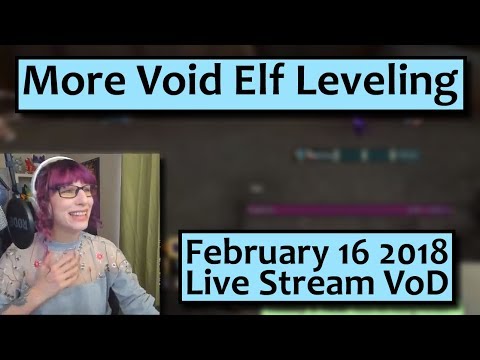 more-void-elf-leveling--february-16th-live-stream-vod