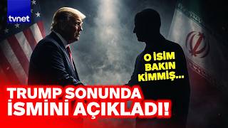 Trump, Görüşüyoruz Dediği Ismi Açıkladı Meğer İran Adına Masada O Varmış