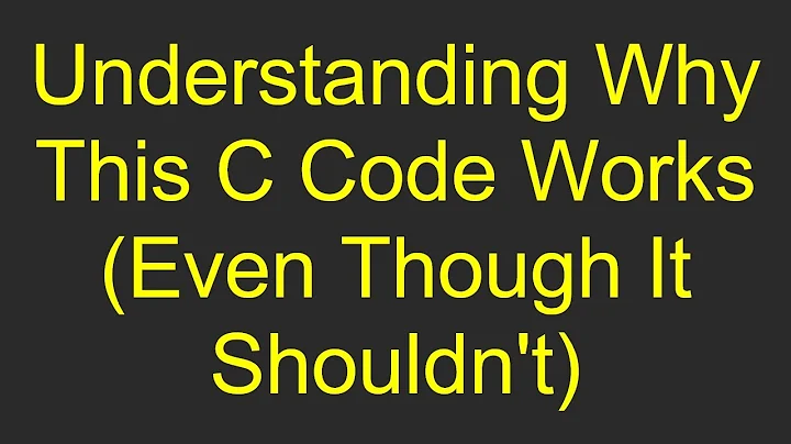 Understanding Why This C Code Works (Even Though It Shouldn't)