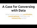 Jordan wirfsbrock a case for conversing with data