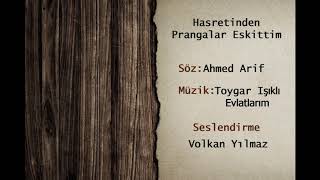 Ahmed Arif - Hasretinden Prangalar Eskittim Volkan Yılmaz