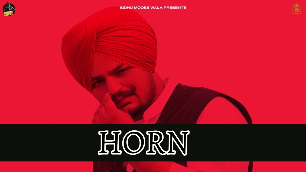 Horn (Full Song) Sidhu Moose Wala The Kidd Latest Punjabi Songs