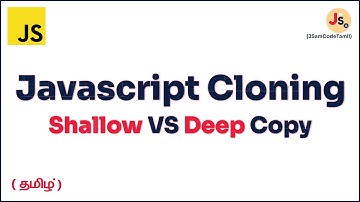 Different ways to Shallow and Deep Copy Objects in Tamil | JavaScript Object Cloning