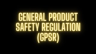 15. General Product Safety Regulation (GPSR)