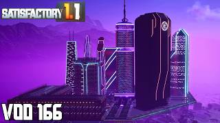 Arasaka Tower Continues - Phase 5 Factory | Satisfactory 1.1 - VOD 166