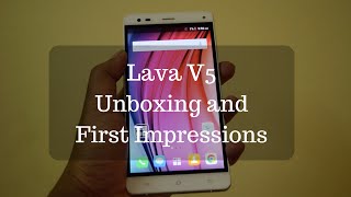 Lava V5 Unboxing and First Impressions