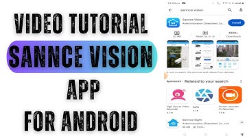 Sannce Vision App| Video Tutorial for the Installation & Setup of the Sannce Vision App for Android