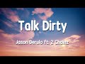 Jason Derulo - Talk Dirty ft. 2 Chainz 1 Hour (Lyrics)