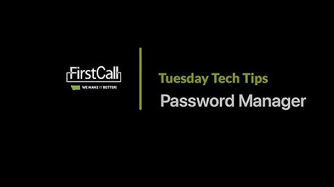 Tuesday Tech Tip - What is a Password Manager?