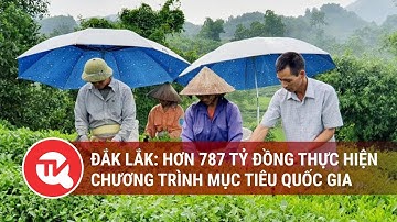Đắk Lắk: Phân bổ hơn 787 tỷ đồng thực hiện Chương trình Mục tiêu quốc gia