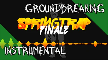 Springtrap Finale | FNAF | Groundbreaking (Instrumental)