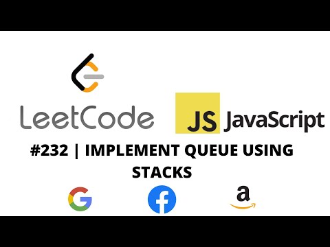 LEETCODE 232 (JAVASCRIPT) | IMPLEMENT QUEUE USING STACKS