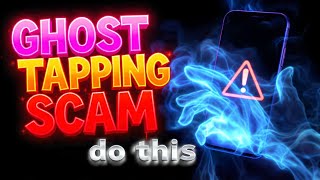 Ghost Tapping Scam: What You Need to Know