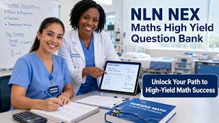 The Ultimate NLN NEX Maths High Yield Question Bank (Pass on Your First Try!)