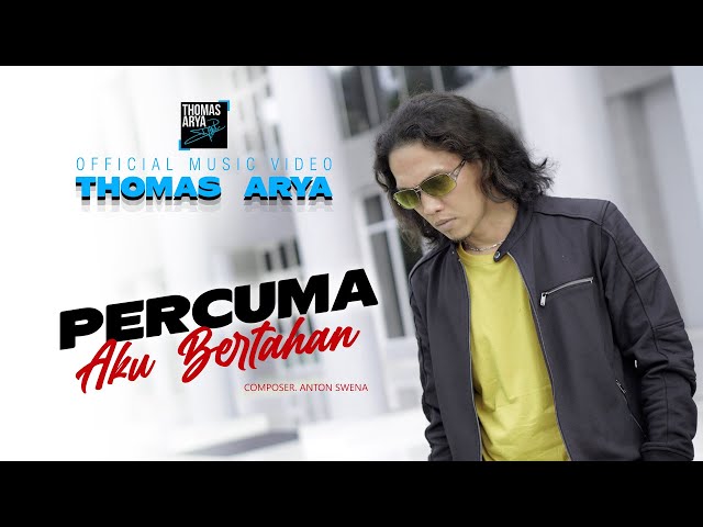 Thomas Arya - Percuma Aku Bertahan (Official Music Video) class=