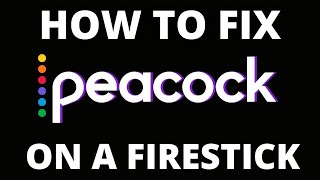 How To Fix the Peacock App on a Firestick