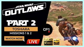 🔴 Star Wars Outlaws (Part 2) Toshara | Missions 1 &amp; 2 | Gameplay PS5
