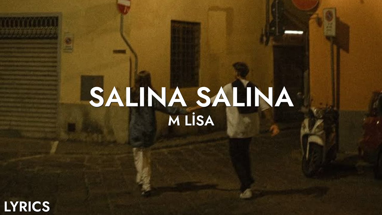 M Lisa - Salına Salına (Sözleri) M Lisa - Salına Salına (Sözleri)
