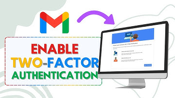 How to Enable Gmail Two Factor Authentication (Full Guide)