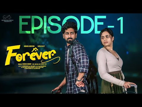 Forever Web Series | Ep - 1 | Mounica Bavireddi | Surya dileep | Telugu Web Series | Infinitum Media