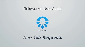 Fieldworker User Guide - New job requests