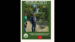 Field Notes From The Farm: Greg Miller – Route 9 – Eps 2 #chestnuts #unitedchestnuts #route9