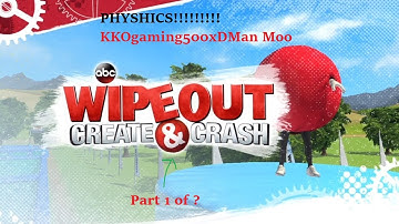 WHY ARE WE PLAYING THIS?!  Wipeout Create and Crash Part 1 of ?
