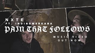 Nxte - Pain That Follows Ft Indigomerkaba Official Music Video