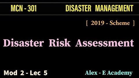 MCN 301 - Disaster Management | Mod 2 - Lec 5 | Disaster Risk Assessment | S5 KTU