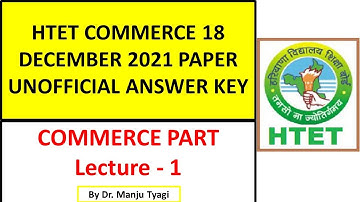 HTET Commerce 18th December 2021 Paper Unofficial Answer Key of Commerce Part Lecture-1