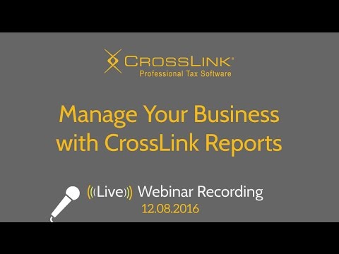 Manage Your Business with CrossLink Reports Webinar - CrossLink Professional Tax Software