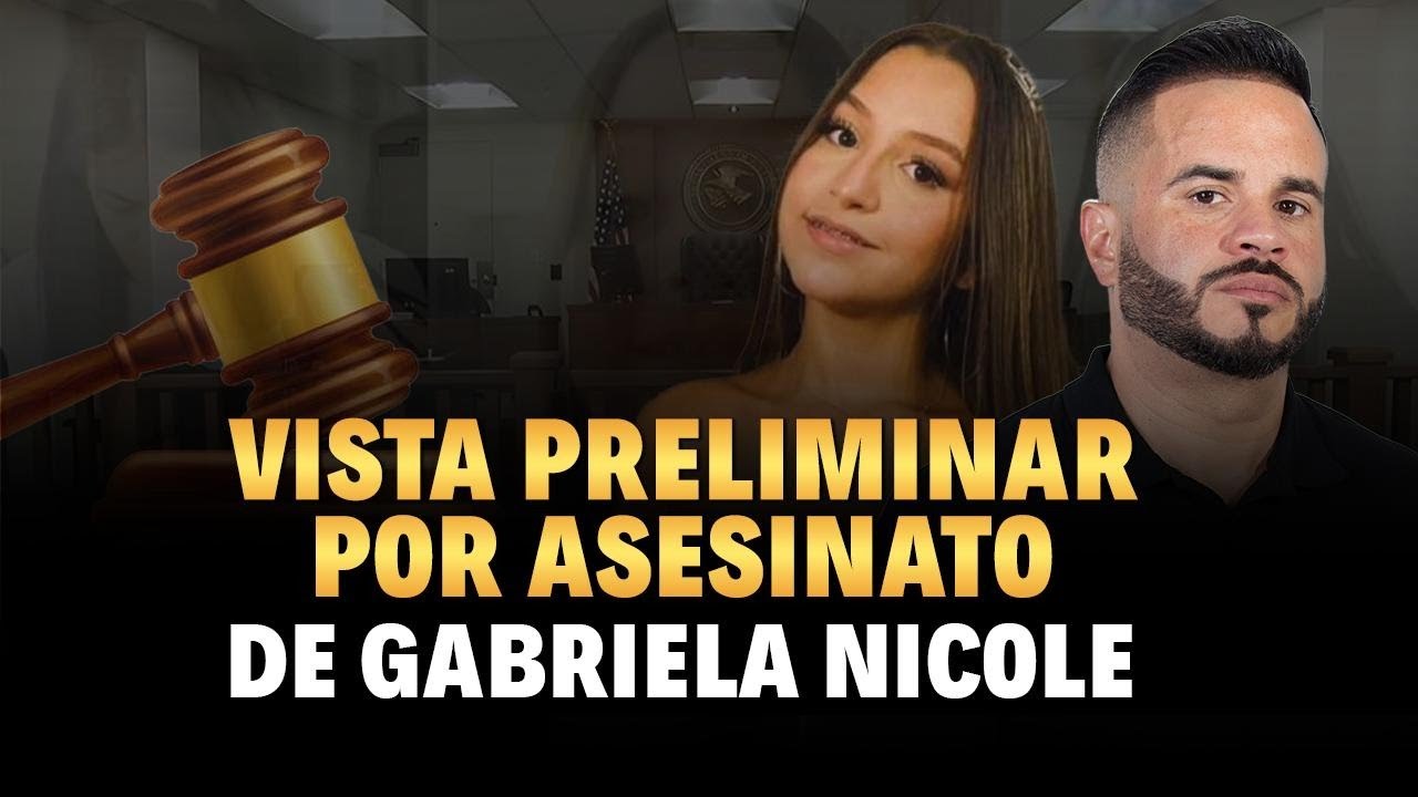 VISTA PRELIMINAR POR ASESINATO DE GABRIELA NICOLE