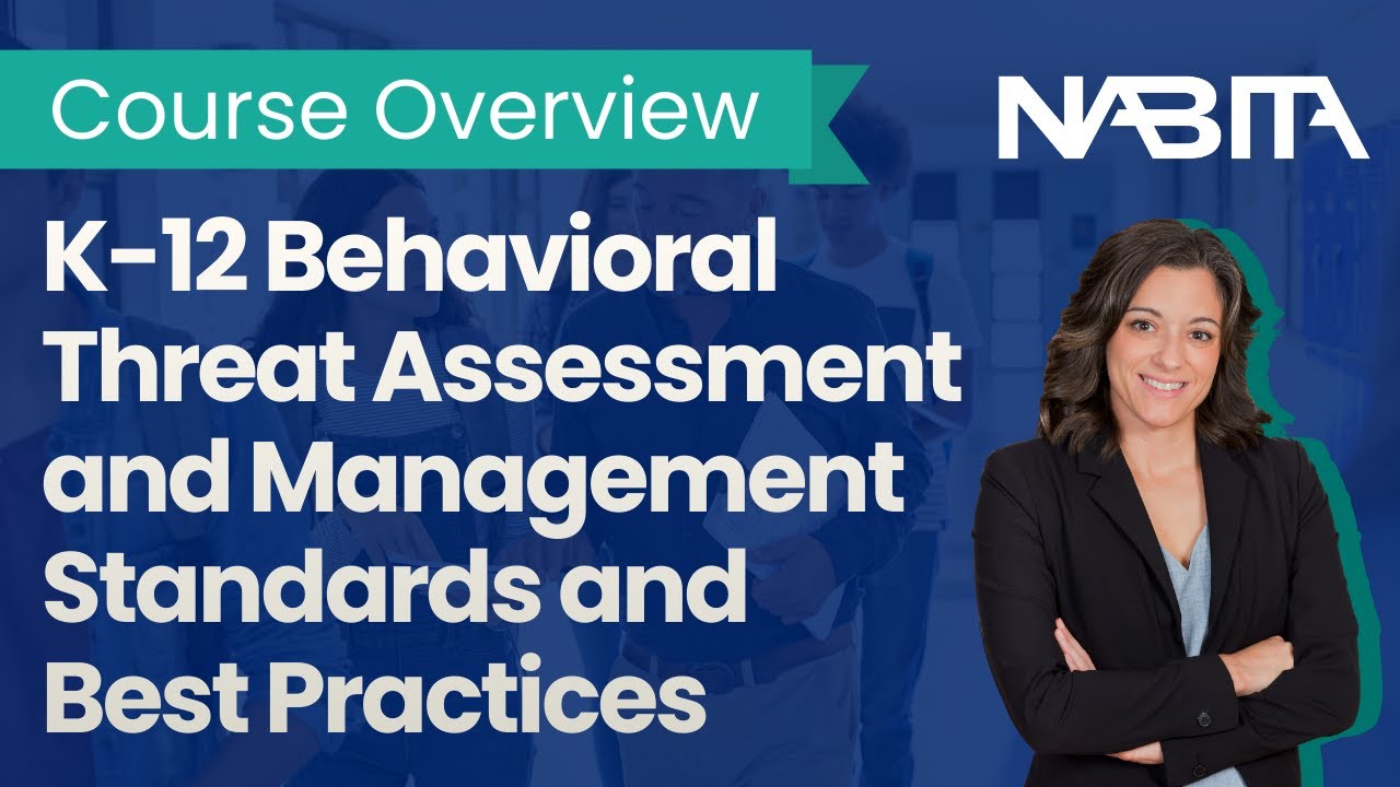 K-12 Behavioral Threat Assessment and Management Standards & Best Practices