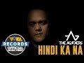 Hindi ka na  the agadiers official music