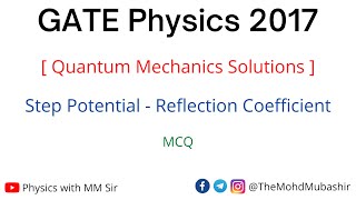 GATE Physics 2017 Solution | Quantum Mechanics | Step Potential Reflection Coefficient