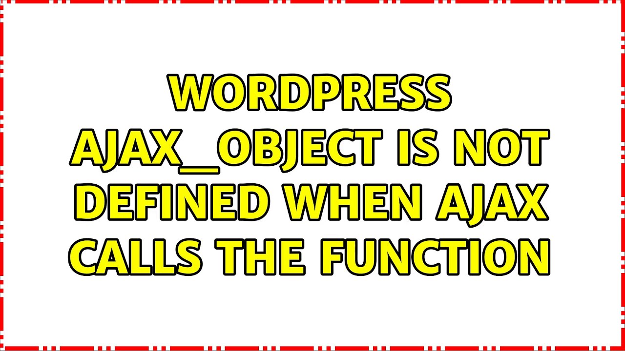 Wordpress: ajax_object is not defined when ajax calls the function ...