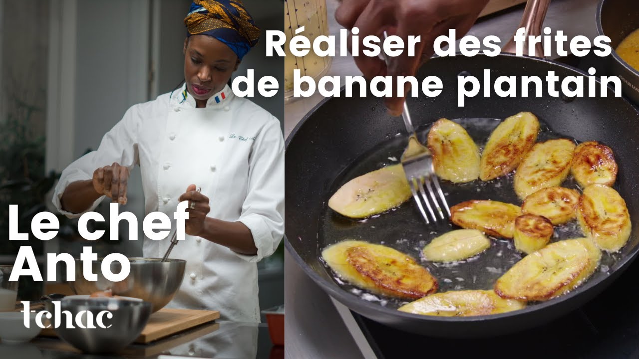 Réaliser des frites de banane plantain avec le chef Anto Cocagne YouTube