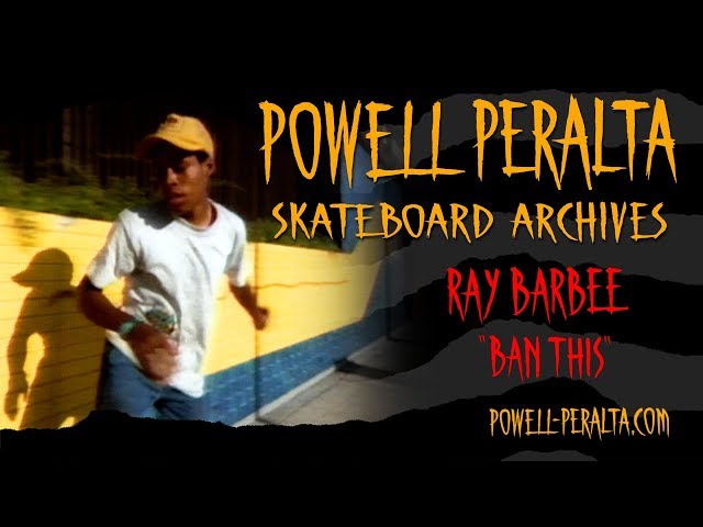 Powell Peralta Skateboard Archives - Ray Barbee - Ban This - YouTube